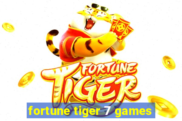 fortune tiger 7 games